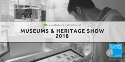 M&H Show 2018 LamasaTech are exhibiting at Museums and Heritage Show 2018